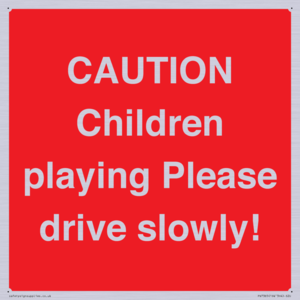 CAUTION Children playing Please drive slowly!